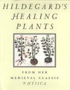 Hildegard's Healing Plants